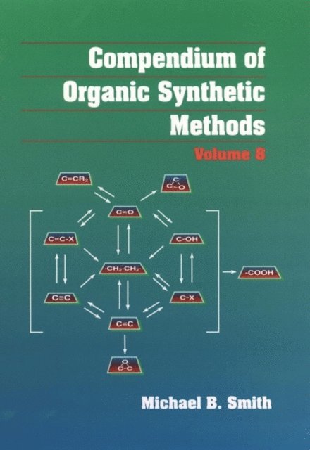 Michael B. Smith - Compendium of Organic Synthetic Methods, Volume 8, E-bok