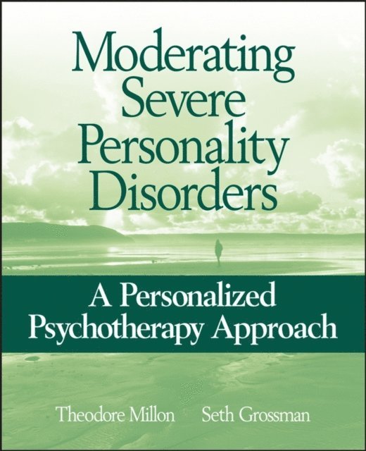Seth D. Grossman, Theodore Millon - Moderating Severe Personality Disorders, E-bok