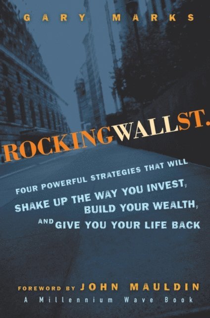 John Mauldin, Gary Marks - Rocking Wall Street, E-bok