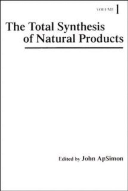 John ApSimon - Total Synthesis of Natural Products, Volume 1, E-bok