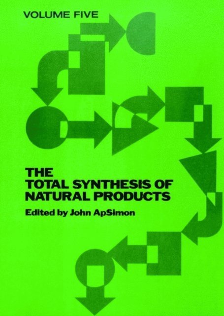 John ApSimon - Total Synthesis of Natural Products, Volume 5, E-bok