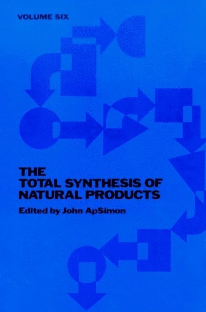 John ApSimon - Total Synthesis of Natural Products, Volume 6, E-bok