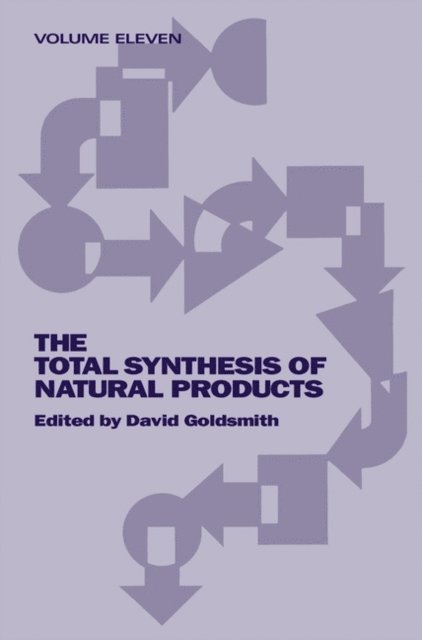 David Goldsmith, Bruce G. Young, Jr. Andrew T. Morehead, Michael C. Pirrung - Total Synthesis of Natural Products, Volume 11, Part B, E-bok