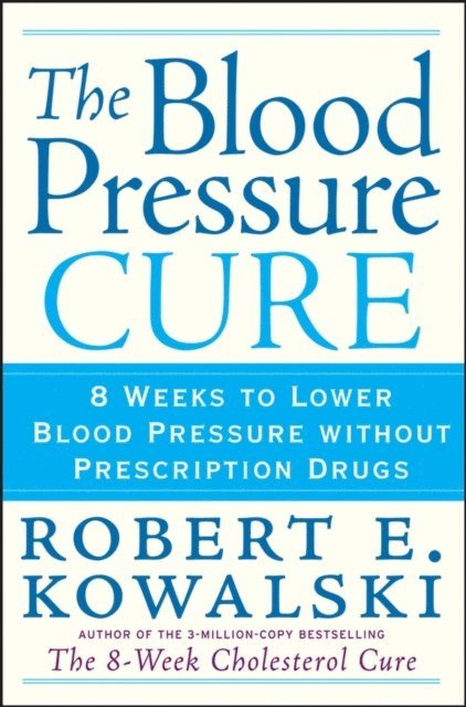 Robert E. Kowalski - Blood Pressure Cure, E-bok