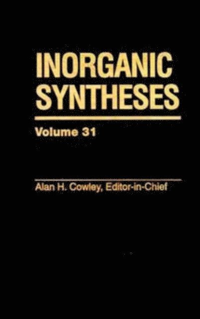 Inorganic Syntheses, Volume 31, E-bok