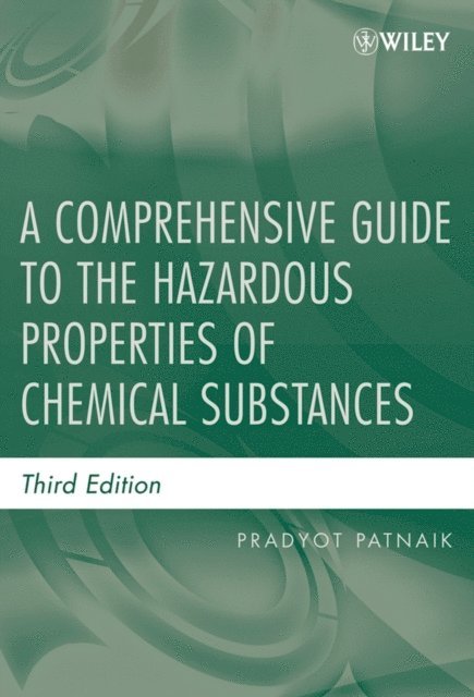 Pradyot Patnaik - Comprehensive Guide to the Hazardous Properties of Chemical Substances, E-bok