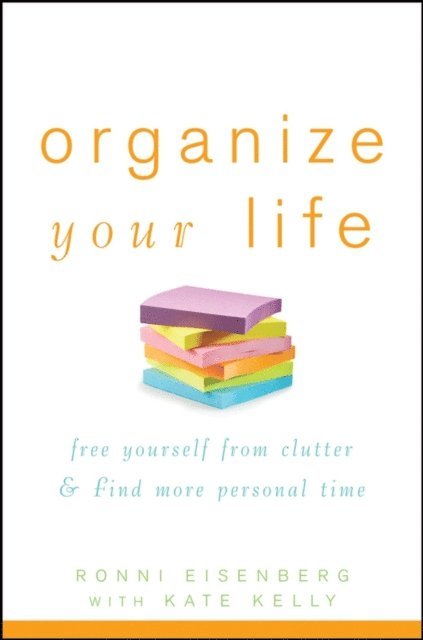 Kate Kelly, Ronni Eisenberg - Organize Your Life, E-bok