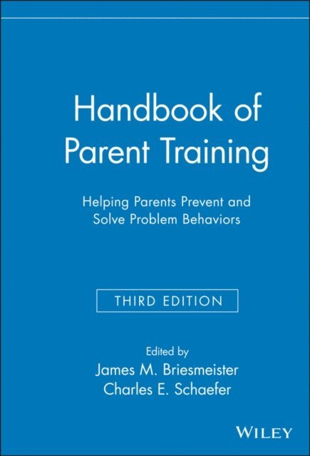 Charles E. Schaefer, James M. Briesmeister - Handbook of Parent Training, E-bok