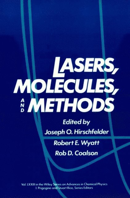 Rob D. Coalson, Robert E. Wyatt, Joseph O. Hirschfelder - Lasers, Molecules, and Methods, Volume 73, E-bok