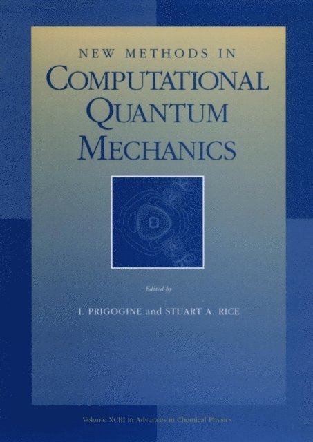 Stuart A. Rice, Ilya Prigogine - New Methods in Computational Quantum Mechanics, Volume 93, E-bok