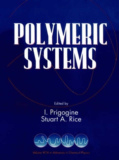 Stuart A. Rice, Ilya Prigogine - Polymeric Systems, Volume 94, E-bok