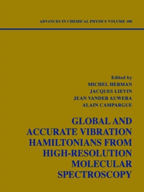 Alain Campargue, Jean Vander Auwera, Jacques Lievin, Michel Herman - Global and Accurate Vibration Hamiltonians from High-Resolution Molecular Spectroscopy, Volume 108, E-bok