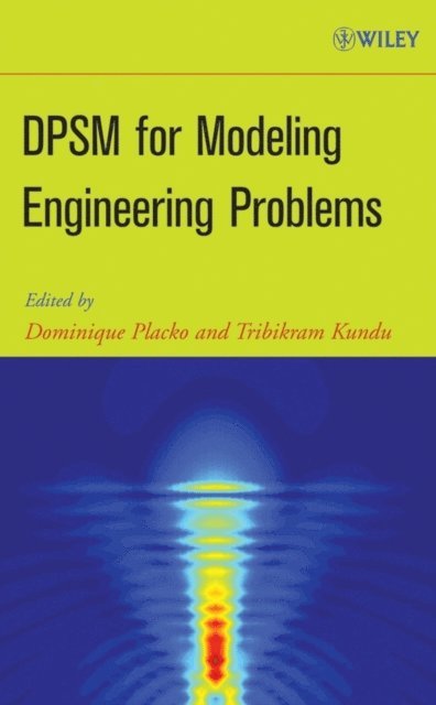 Tribikram Kundu, Dominique Placko - DPSM for Modeling Engineering Problems, E-bok