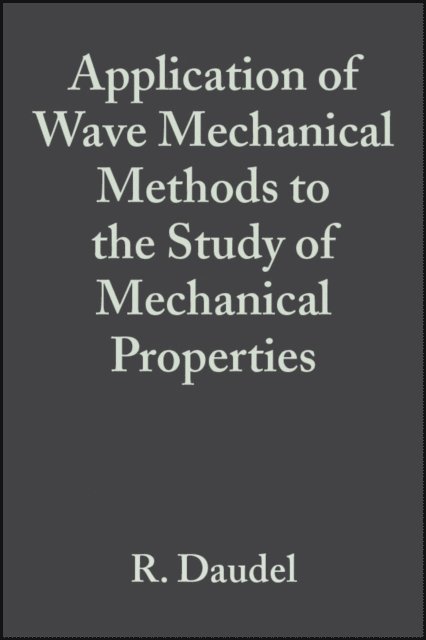 R. Daudel - Application of Wave Mechanical Methods to the Study of Mechanical Properties, Volume 8, E-bok