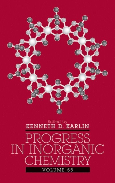 Kenneth D. Karlin - Progress in Inorganic Chemistry, Volume 55, E-bok