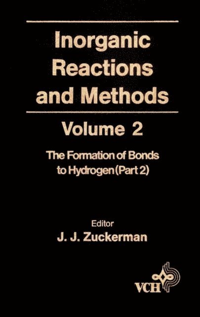 A. P. Hagen, J. J. Zuckerman - Inorganic Reactions and Methods, The Formation of the Bond to Hydrogen (Part 2), E-bok