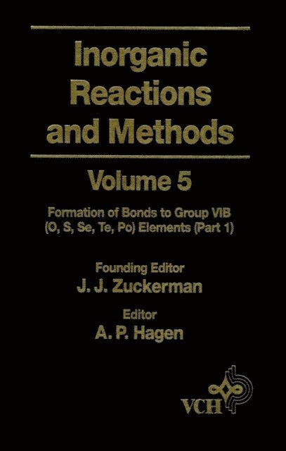 A. P. Hagen - Inorganic Reactions and Methods, The Formation of Bonds to Group VIB (O, S, Se, Te, Po) Elements (Part 1), E-bok