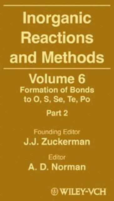 A. D. Norman - Inorganic Reactions and Methods, The Formation of Bonds to O, S, Se, Te, Po (Part 2), E-bok