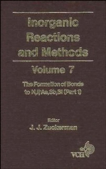 J. J. Zuckerman, A. P. Hagen - Inorganic Reactions and Methods, The Formation of Bonds to N,P,As,Sb,Bi (Part 1), E-bok