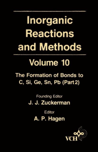 A. P. Hagen - Inorganic Reactions and Methods, The Formation of Bonds to C, Si, Ge, Sn, Pb (Part 2), E-bok