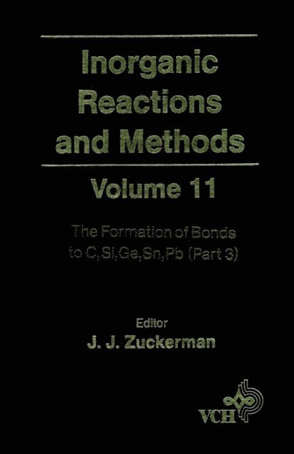 A. P. Hagen, J. J. Zuckerman - Inorganic Reactions and Methods, The Formation of Bonds to C, Si, Ge, Sn, Pb (Part 3), E-bok