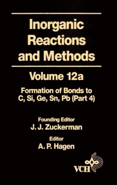 A. P. Hagen - Inorganic Reactions and Methods, The Formation of Bonds to Elements of Group IVB (C, Si, Ge, Sn, Pb) (Part 4), E-bok