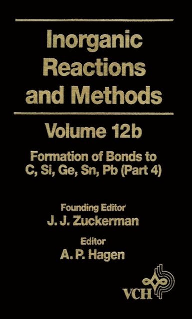 A. P. Hagen - Inorganic Reactions and Methods, The Formation of Bonds to Elements of Group IVB (C, Si, Ge, Sn, Pb) (Part 4), E-bok