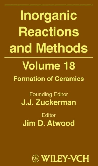 Jim D. Atwood - Inorganic Reactions and Methods, Formation of Ceramics, E-bok