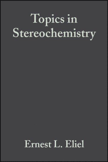 Norman L. Allinger, Samuel H. Wilen, Ernest L. Eliel - Topics in Stereochemistry, E-bok