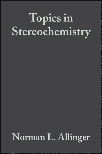 Ernest L. Eliel, Norman L. Allinger - Topics in Stereochemistry, E-bok