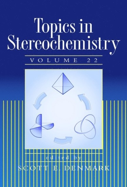 Scott E. Denmark - Topics in Stereochemistry, Volume 22, E-bok