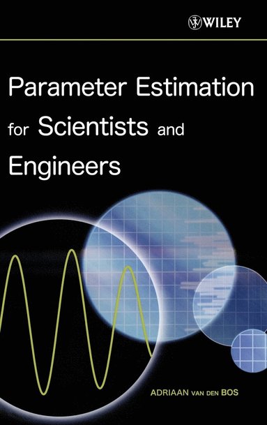 Parameter Estimation for Scientists and Engineers av Adriaan van den Bos, Adriaan van den Bos