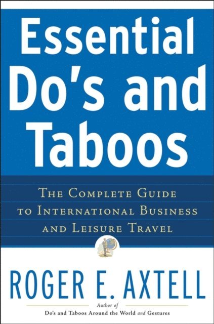 Roger E. Axtell - Essential Do's and Taboos, E-bok