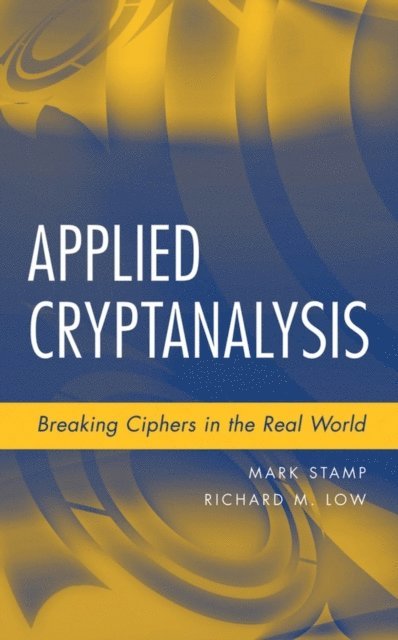 Richard M. Low, Mark Stamp - Applied Cryptanalysis, E-bok