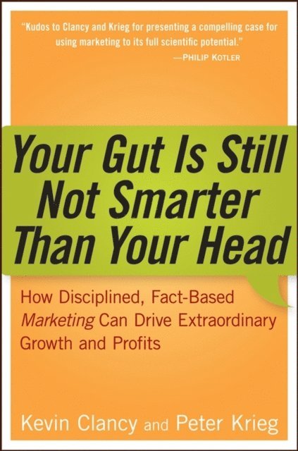 Peter Krieg, Kevin Clancy - Your Gut is Still Not Smarter Than Your Head, E-bok
