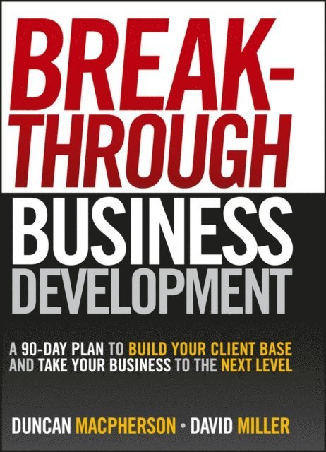 David Miller, Duncan MacPherson - Breakthrough Business Development, E-bok. Tillgänglighet: Lägg i varukorg