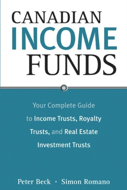 Simon Romano, Peter Beck - Canadian Income Funds, E-bok