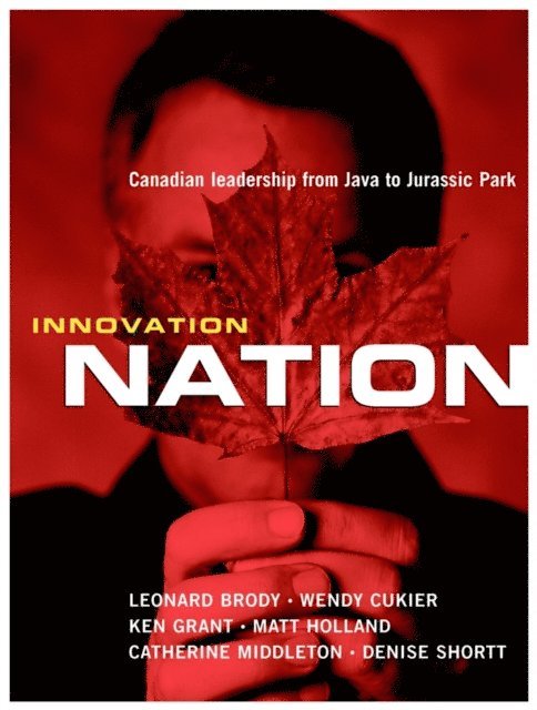 Denise Shortt, Catherine Middleton, Matt Holland, Ken Grant, Wendy Cukier, Leonard Brody - Innovation Nation, E-bok