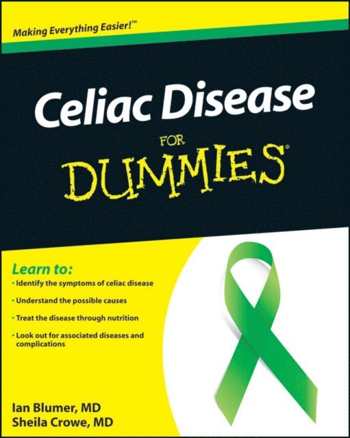 Sheila Crowe, Ian Blumer - Celiac Disease For Dummies, E-bok