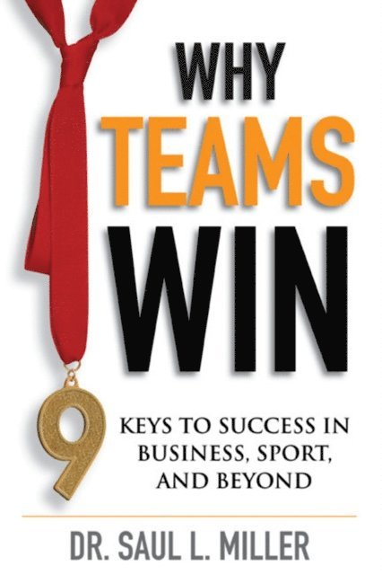Saul L. Miller - Why Teams Win, E-bok