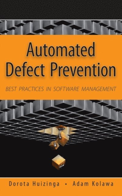 Adam Kolawa, Dorota Huizinga - Automated Defect Prevention, E-bok