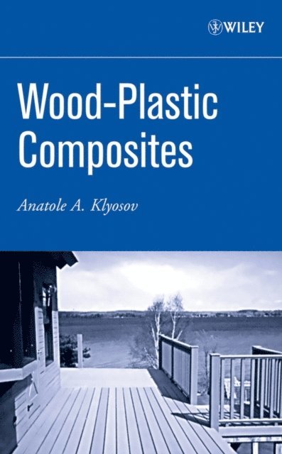 Anatole A. Klyosov - Wood-Plastic Composites, E-bok