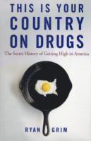 This Is Your Country on Drugs