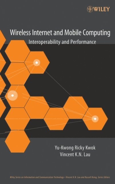 Vincent K. N. Lau, Yu-Kwong Ricky Kwok - Wireless Internet and Mobile Computing, E-bok