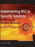 Implementing 802.1x Security Solutions for Wired and Wireless Networks