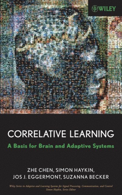Suzanna Becker, Jos J. Eggermont, Simon Haykin, Zhe Chen - Correlative Learning, E-bok