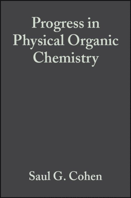 Robert W. Taft, Andrew Streitwieser, Saul G. Cohen - Progress in Physical Organic Chemistry, E-bok