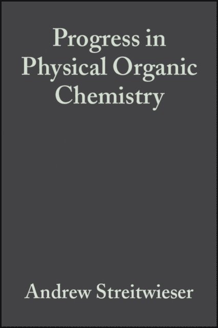 Andrew Streitwieser - Progress in Physical Organic Chemistry, E-bok