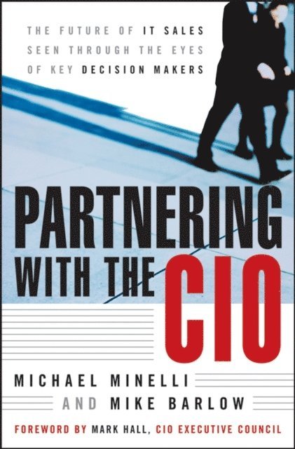 Mike Barlow, Michael Minelli - Partnering With the CIO, E-bok
