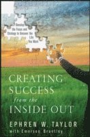 Creating Success from the Inside Out av Ephren W Taylor, Ephren W Taylor